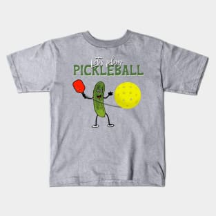 Let's Play Pickleball Kids T-Shirt